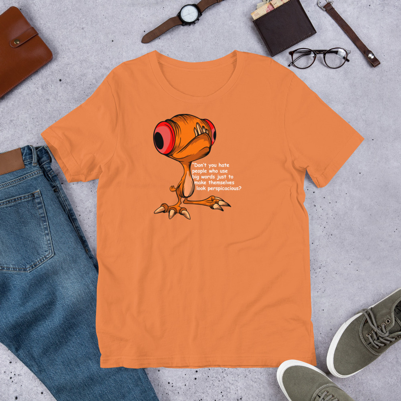 Burnt Orange T-Shirt - Bella + Canvas 3001 Don't you hate people who use big words