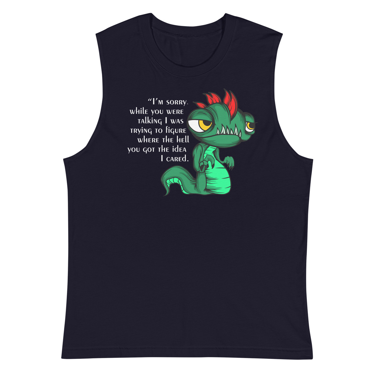 I'm sorry while you were talking Unisex Muscle Shirt - Bella + Canvas 3483
