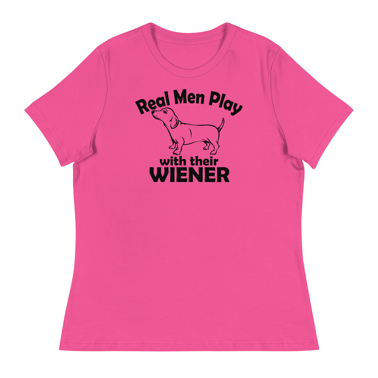 Real Men Play With Their Wiener Women's Relaxed T-Shirt - Bella + Canvas 6400