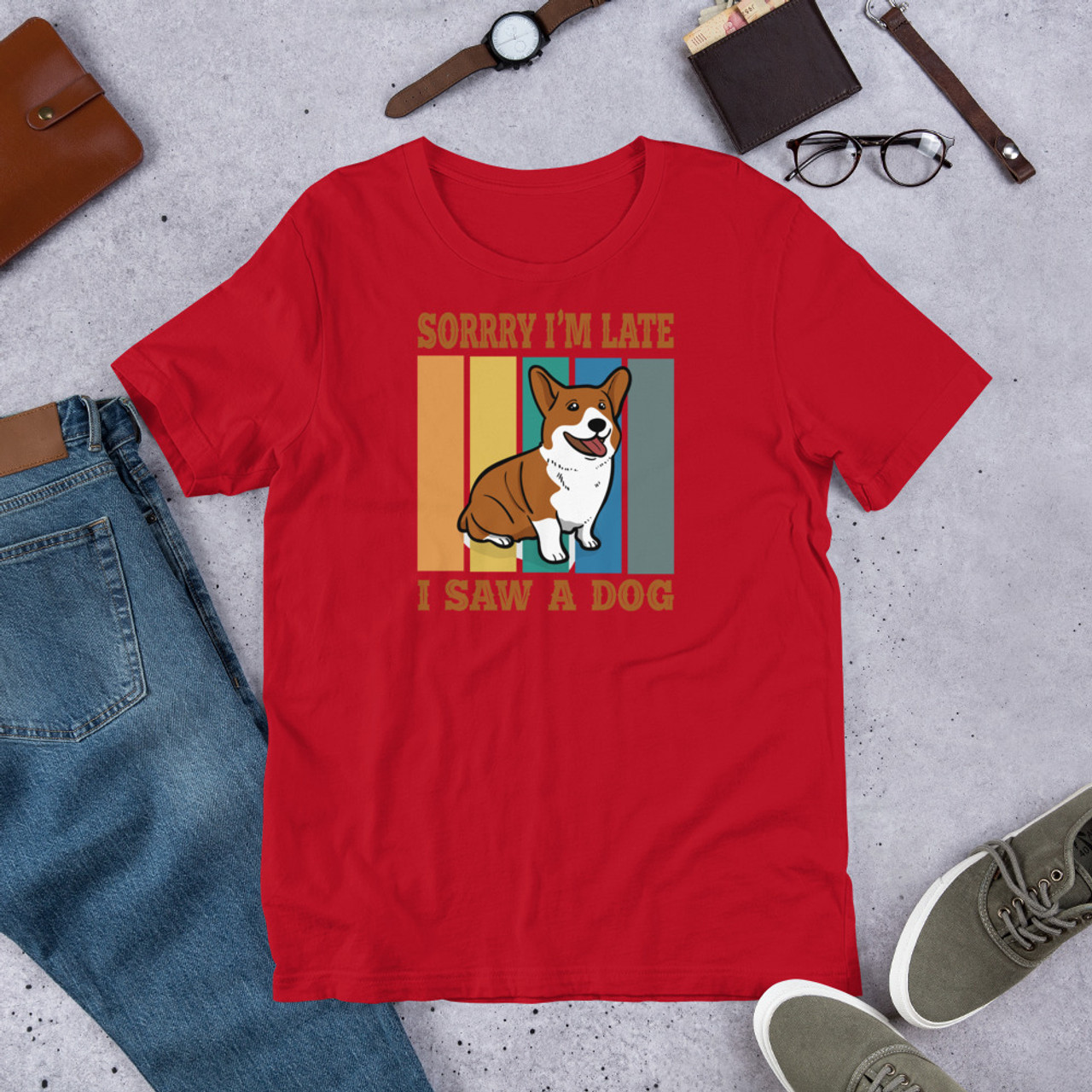 Red T-Shirt - Bella + Canvas 3001 Sorry I'm Late I Saw A Dog