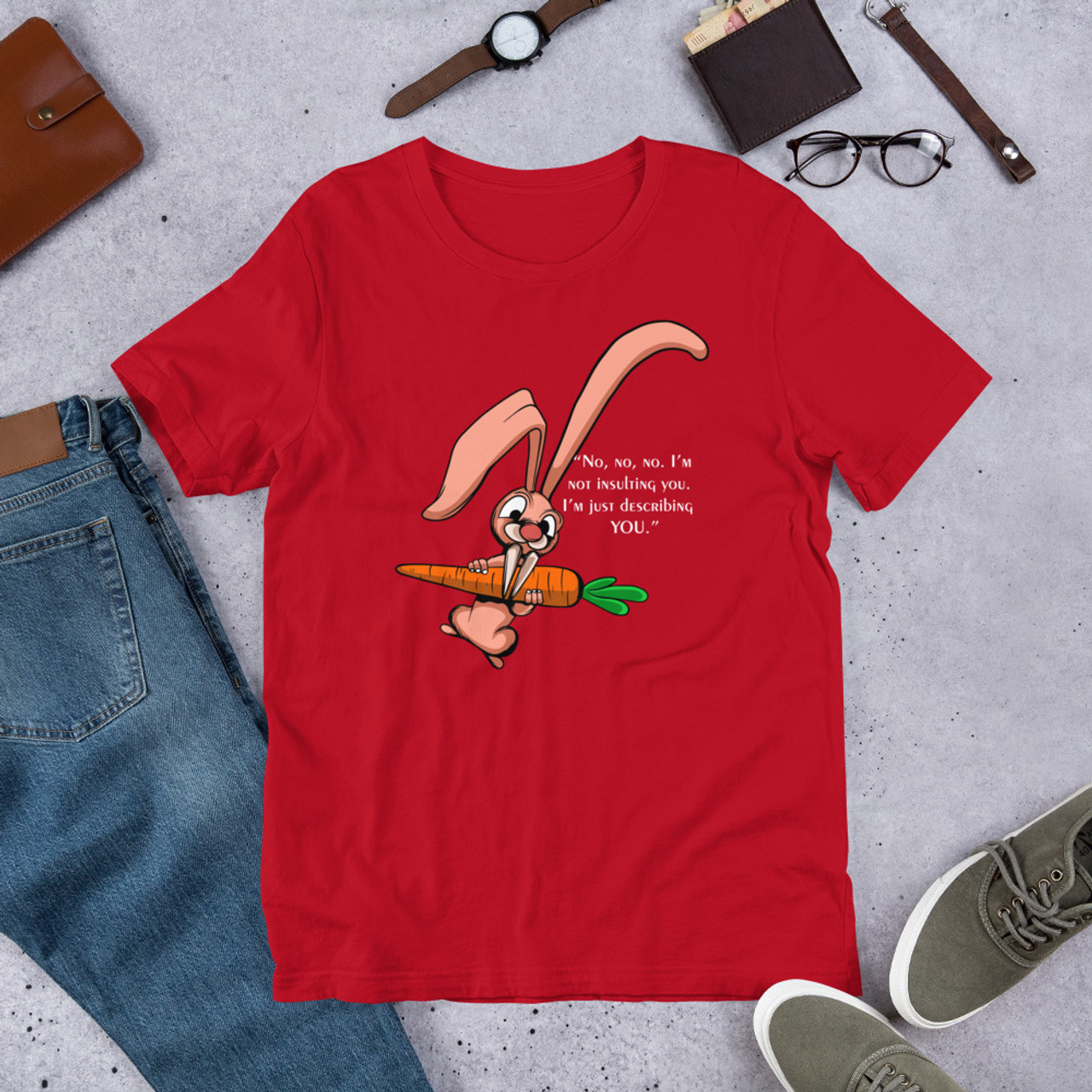 Red T-Shirt - Bella + Canvas 3001 No, no, no I'm not insulting you