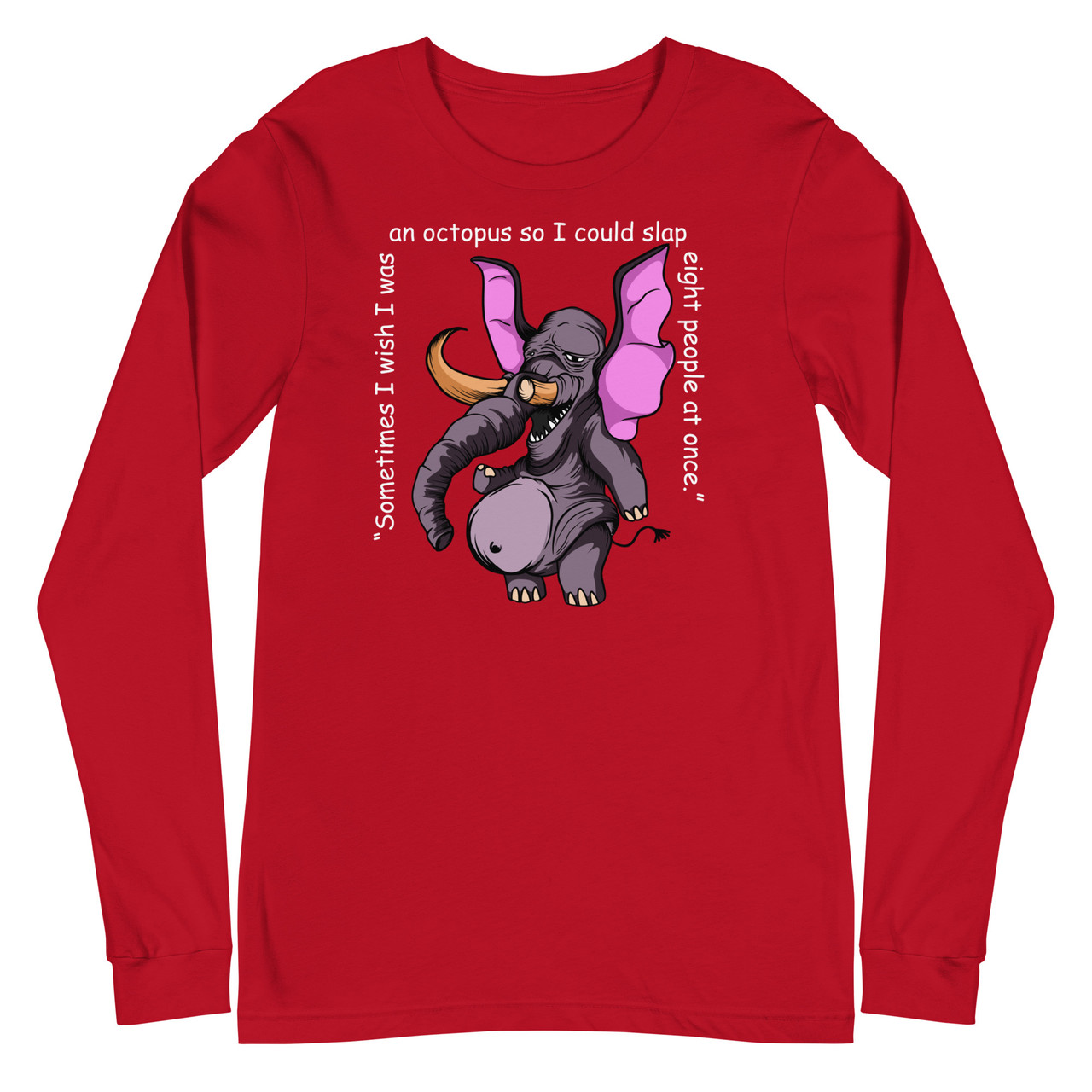 Sometimes I wish I was an octopus Unisex Long Sleeve Tee - Bella + Canvas 3501 