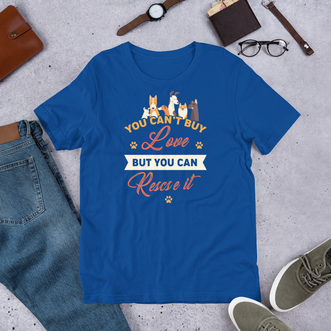 True Royal T-Shirt - Bella + Canvas 3001 You Can't Buy Love But You Can Rescue It
