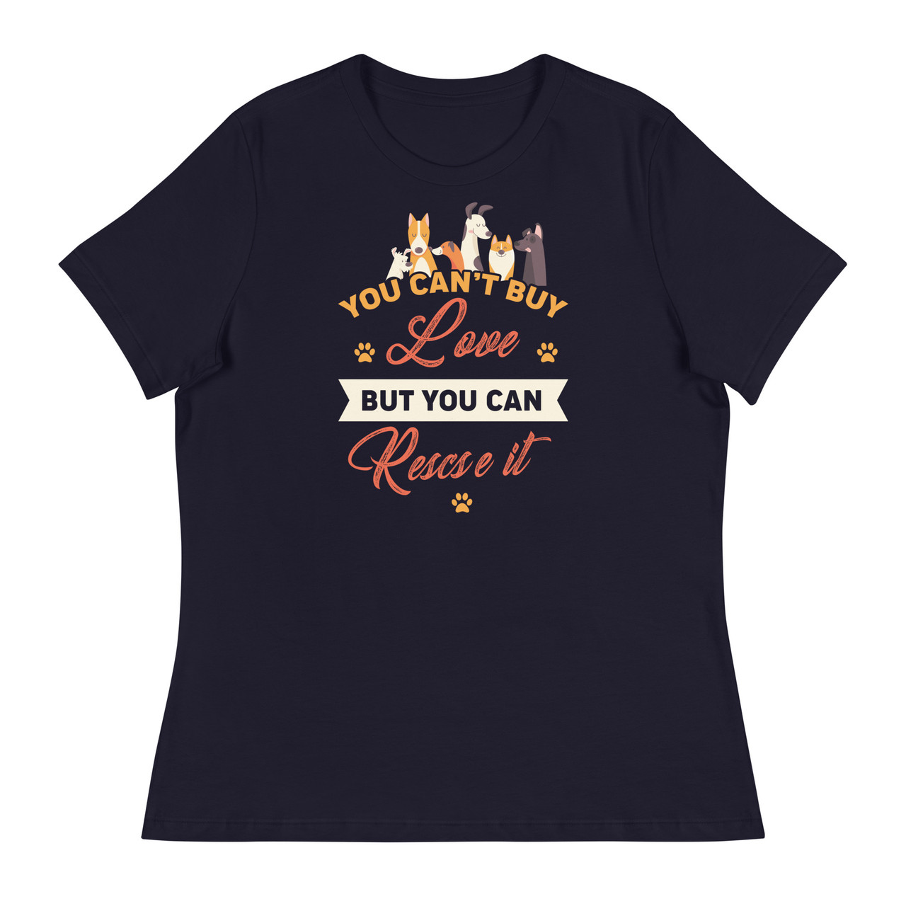You Can't Buy Love But You Can Rescue It Women's Relaxed T-Shirt - Bella + Canvas 6400 
