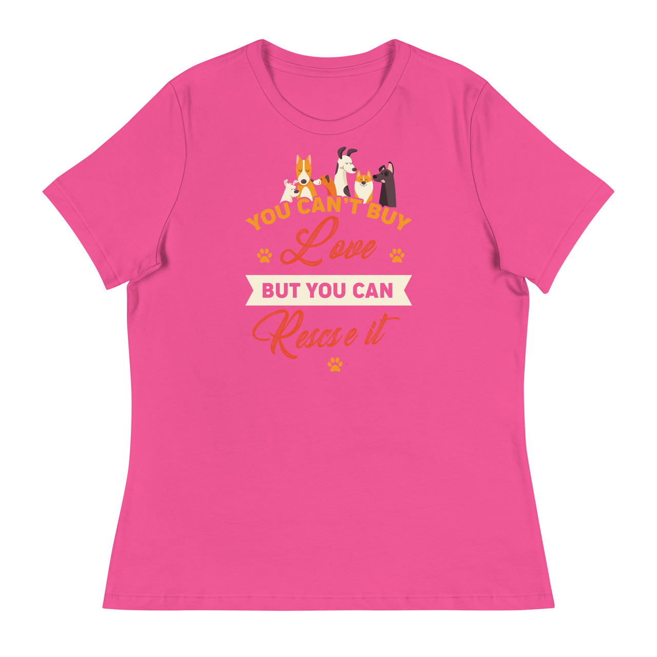 You Can't Buy Love But You Can Rescue It Women's Relaxed T-Shirt - Bella + Canvas 6400 