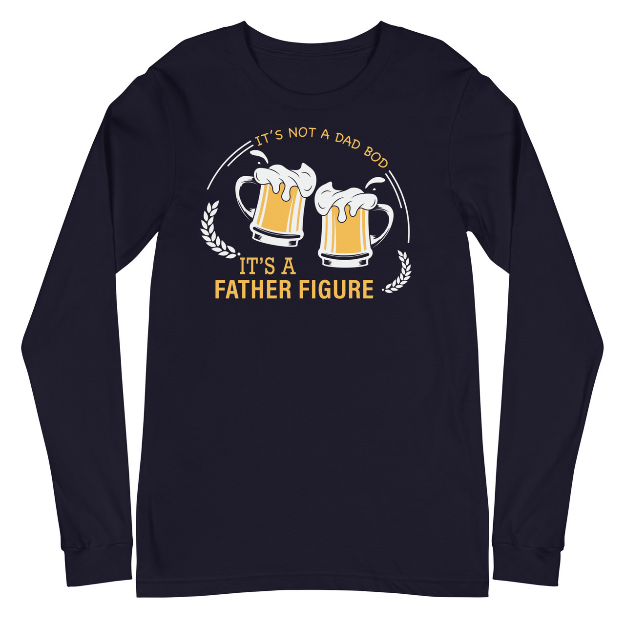 It's Not A Dad's Bod, It's A Father Figure Unisex Long Sleeve Tee - Bella + Canvas 3501 