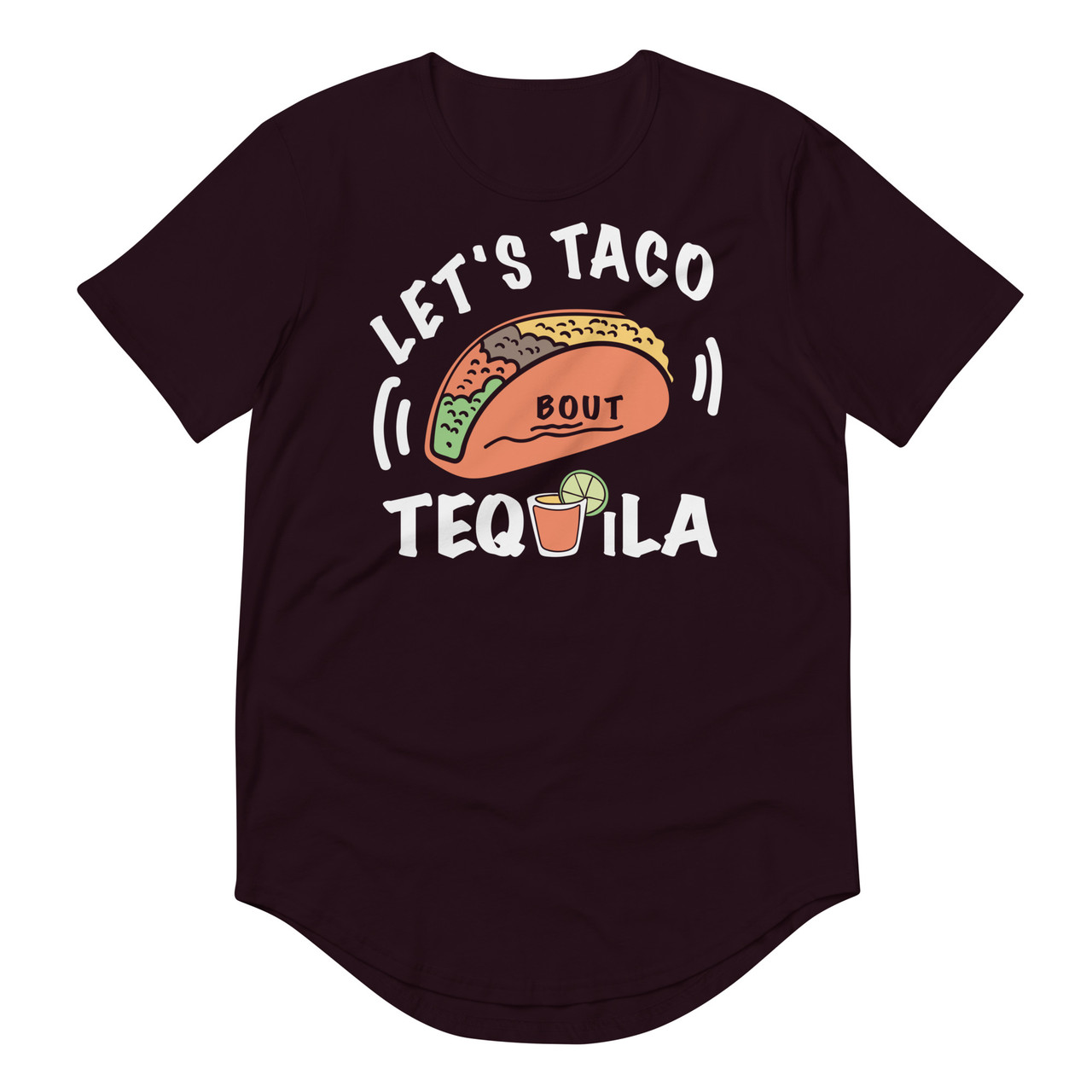 Let's Taco bout Tequila Curved Hem Tee - Bella + Canvas 3003 