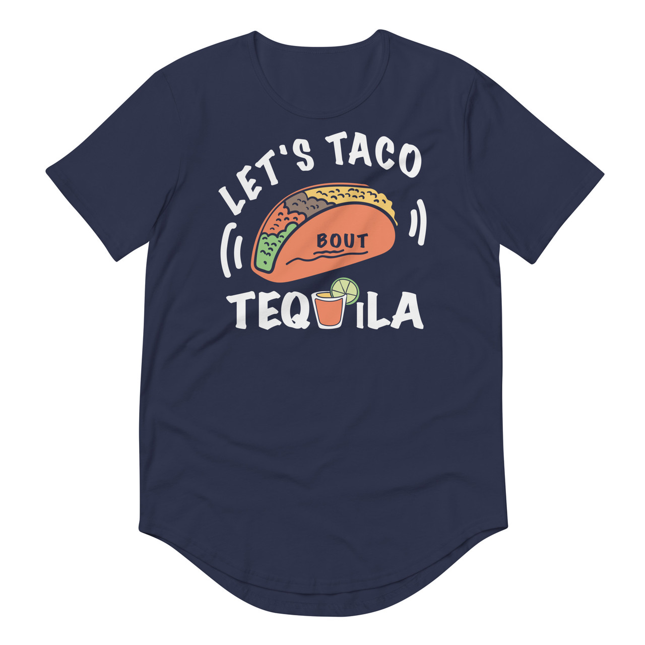 Let's Taco bout Tequila Curved Hem Tee - Bella + Canvas 3003 