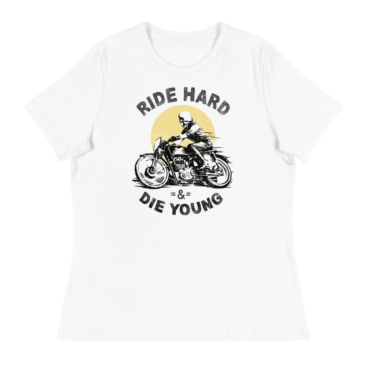 White Ride Hard And Die Young Women's Relaxed T-Shirt - Bella + Canvas 6400