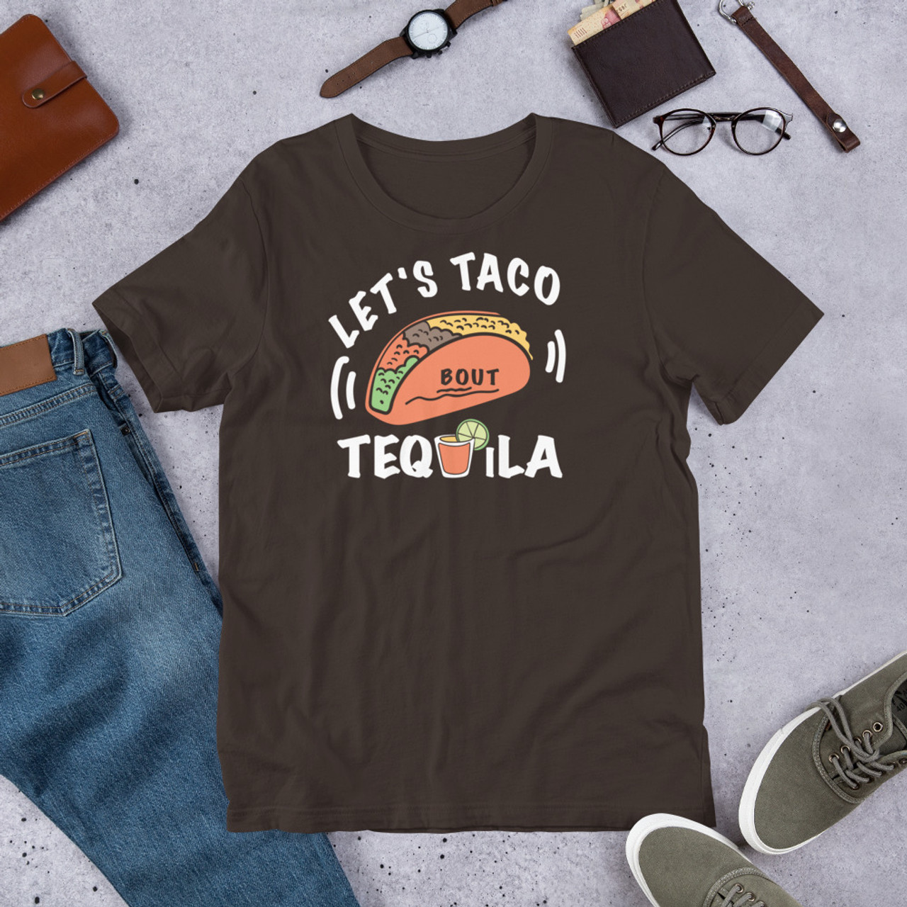 Brown  t shirt  Lets Taco Bout Tequila