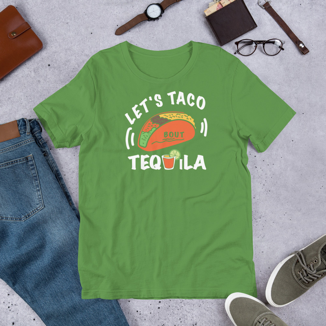 Leaf  t shirt  Lets Taco Bout Tequila