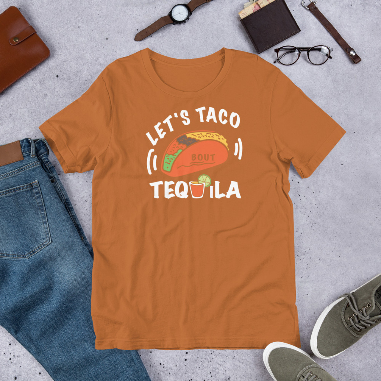 Toast  t shirt  Lets Taco Bout Tequila