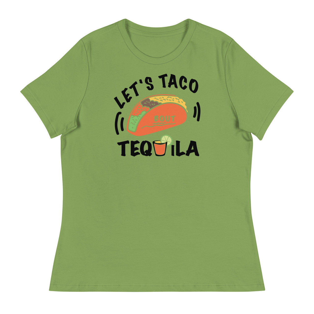 Let's Taco Bout Tequila  Women's Relaxed T-Shirt - Bella + Canvas 6400