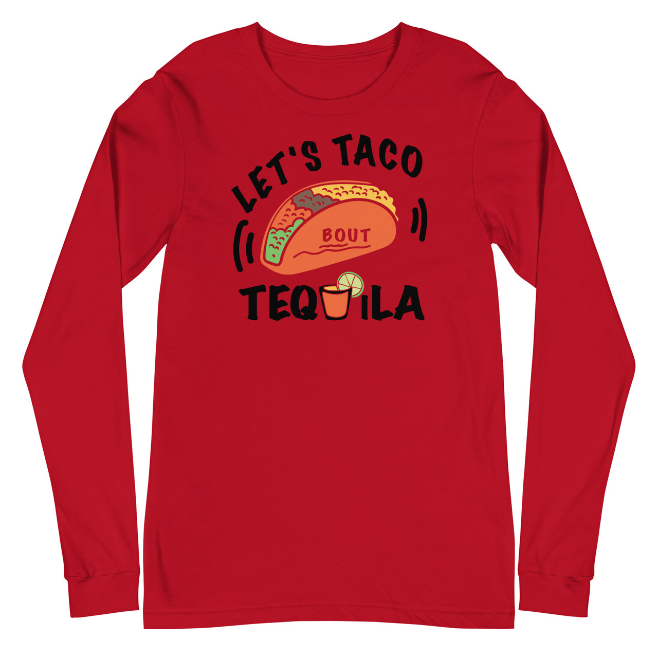 Let's Taco Bout Tequila  Unisex Long Sleeve Tee - Bella + Canvas 3501