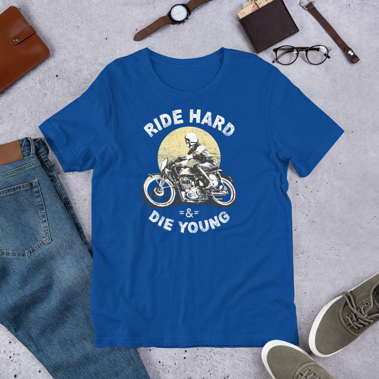 True Royal  t shirt Ride Hard and Die Young