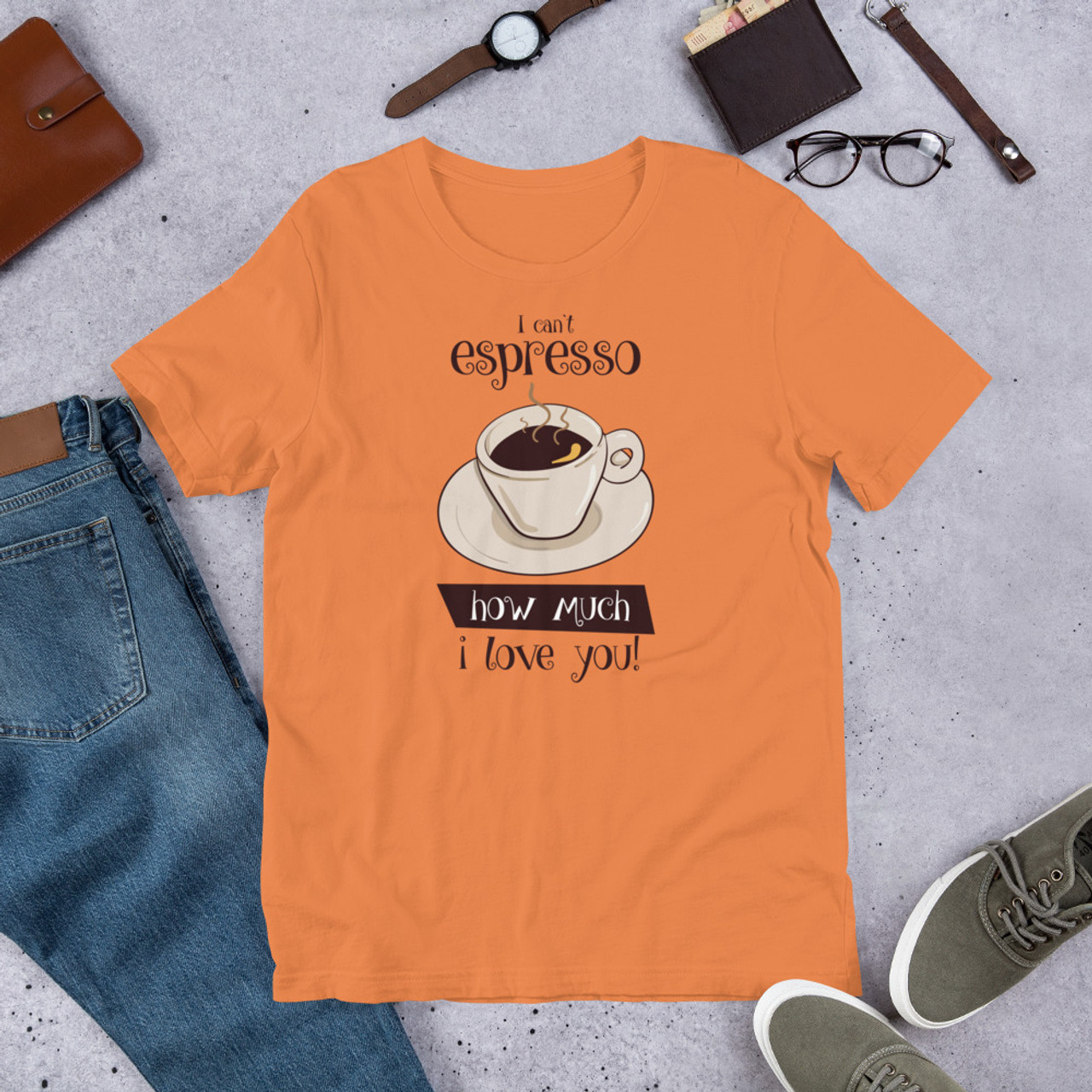 Burnt Orange T-Shirt - Bella + Canvas 3001 Espresso I Love You