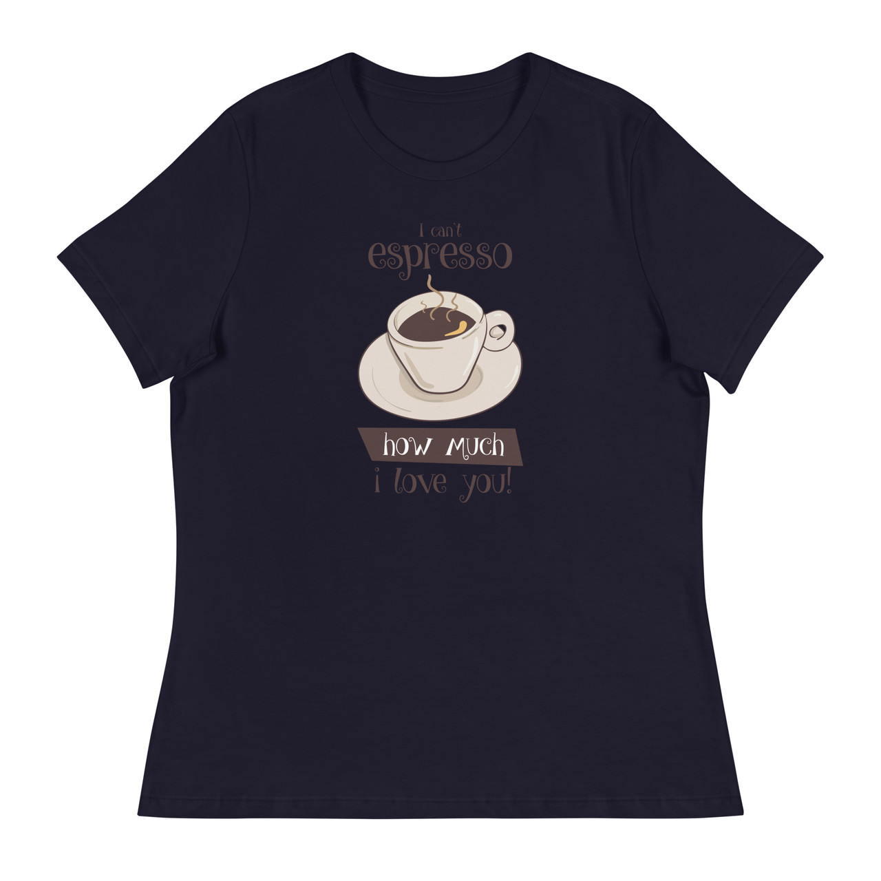 Espresso I love you Women's Relaxed T-Shirt - Bella + Canvas 6400 