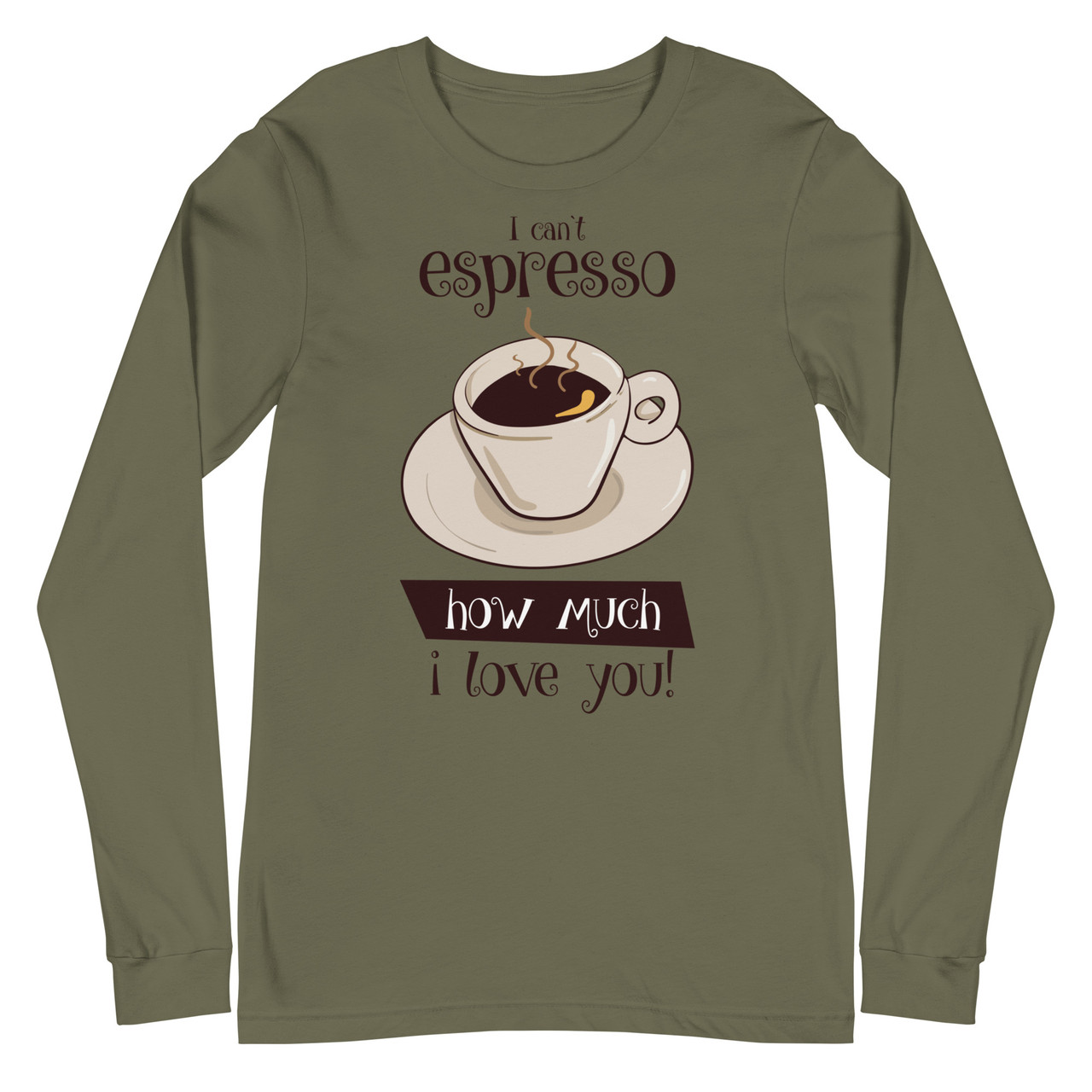 Espresso I Love You Unisex Long Sleeve Tee - Bella + Canvas 3501 