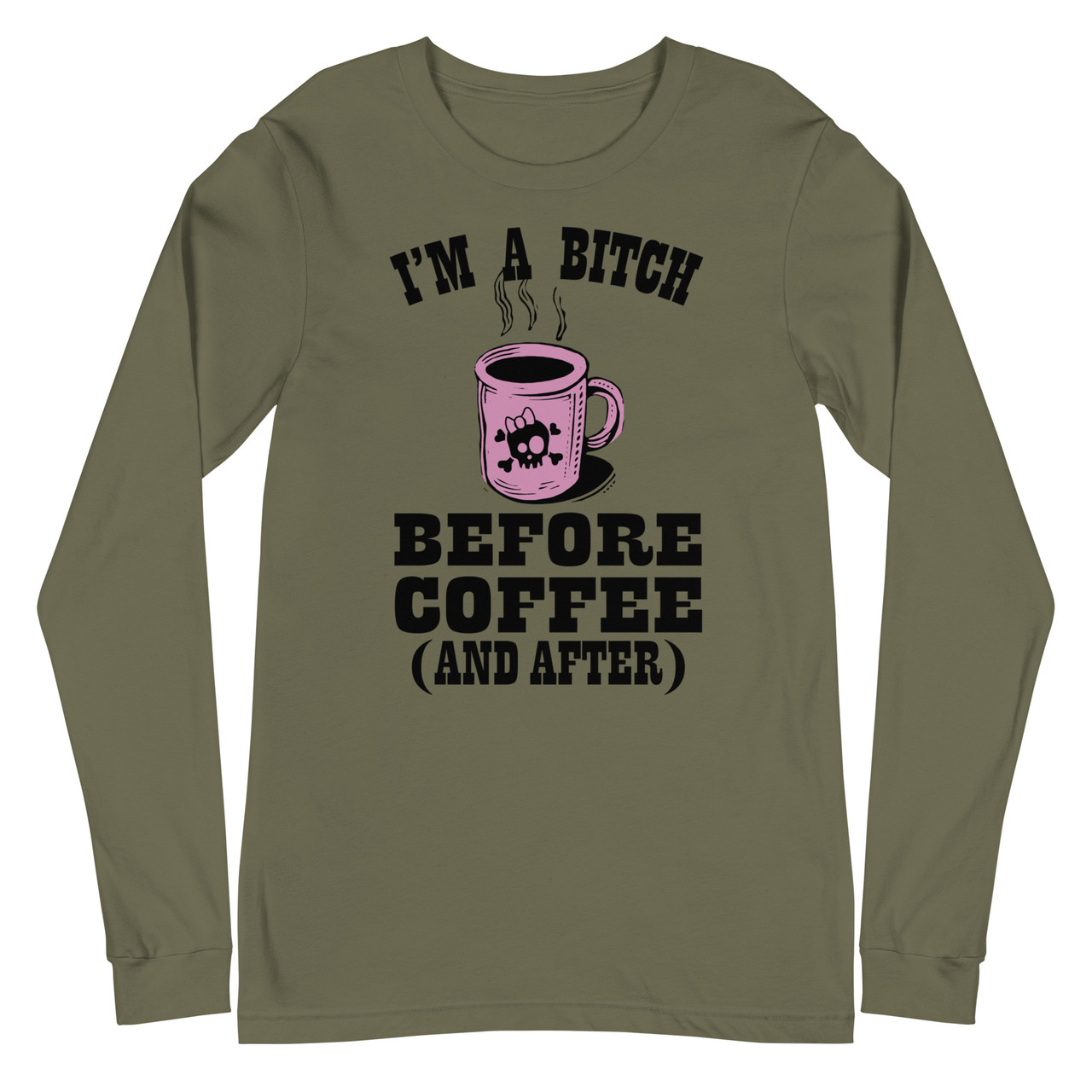 I'm A Bitch Before Coffee Unisex Long Sleeve Tee - Bella + Canvas 3501 