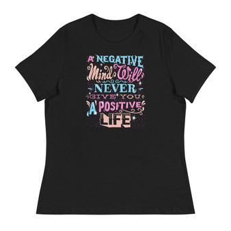 A Negative Mind Women's Relaxed T-Shirt - Bella + Canvas 6400 