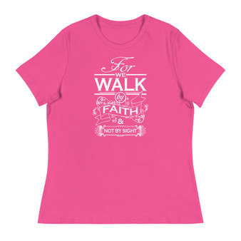 Walk By Faith Women's Relaxed T-Shirt - Bella + Canvas 6400 