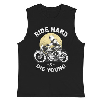 Black Ride Hard and Die Young Unisex Muscle Shirt - Bella + Canvas 3483