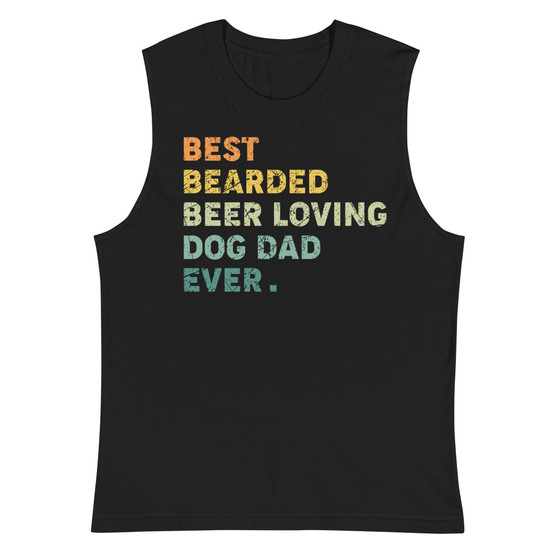 Best Bearded Beer Loving Dog Dad Ever Unisex Muscle Shirt - Bella + Canvas 3483 