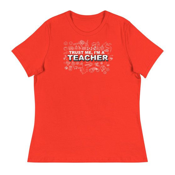 Trust Me I'm A Teacher Women's Relaxed T-Shirt - Bella + Canvas 6400 