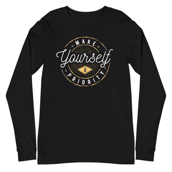Make Yourself A Priority Unisex Long Sleeve Tee - Bella + Canvas 3501 