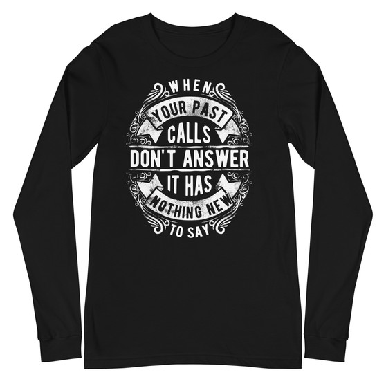 When Your Past Calls Unisex Long Sleeve Tee - Bella + Canvas 3501 