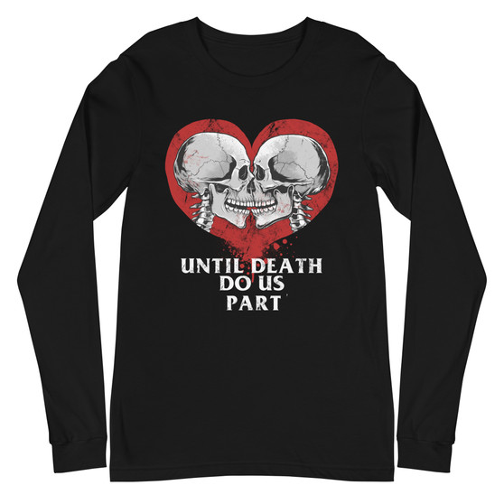 Until Death Do Us Part Unisex Long Sleeve Tee - Bella + Canvas 3501 