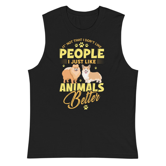 It's Not That I Don't Like People Unisex Muscle Shirt - Bella + Canvas 3483 