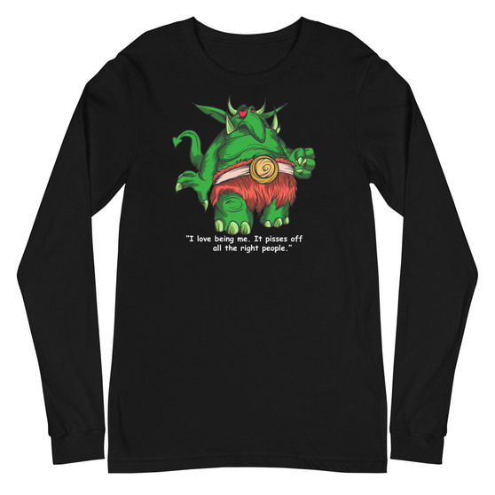 I love being me. It pisses off all the right people. Unisex Long Sleeve Tee - Bella + Canvas 3501 