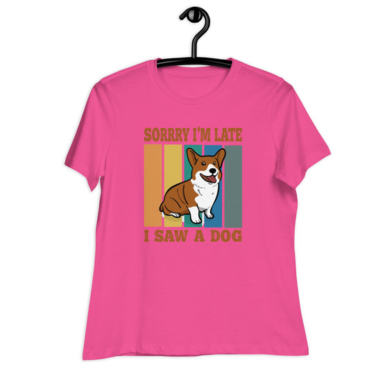 Sorry I'm Late I Saw A Dog Women's Relaxed T-Shirt - Bella + Canvas 6400 