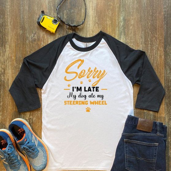 Black Sorry I'm Late My Dog Ate My Steering Wheel Unisex 3/4 Sleeve Raglan Shirt Gildan 5700