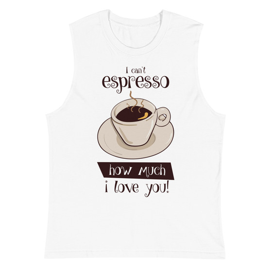 Espresso I Love You Unisex Muscle Shirt - Bella + Canvas 3483 