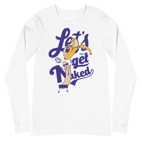 Let's Get Naked Unisex Long Sleeve Tee - Bella + Canvas 3501 