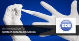 An Introduction To Kimtech Cleanroom Gloves