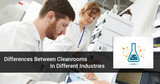 Differences Between Cleanrooms In Different Industries