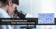 Maintaining Cleanrooms And Clean Manufacturing Areas