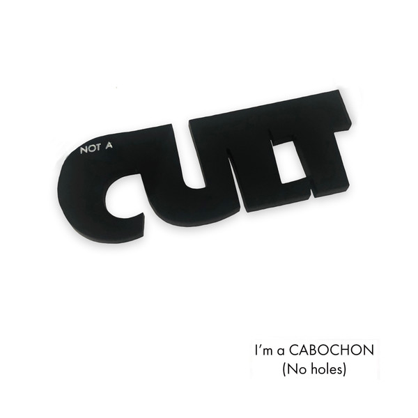 Cabochon not a CULT laser cut word