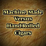 Machine Made vs. Hand Rolled Cigars: What’s the Difference?