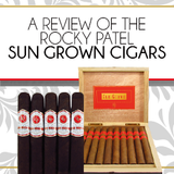 A Review of the Rocky Patel Sun Grown Cigars