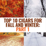 Top 10 Cigars for Fall and Winter: Part 1