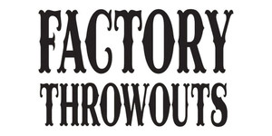Factory Throwouts