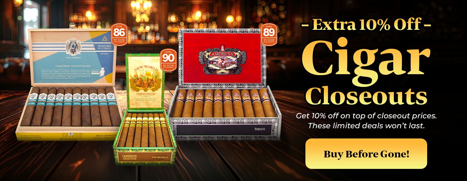 Extra 10% Off Cigar Closeouts!