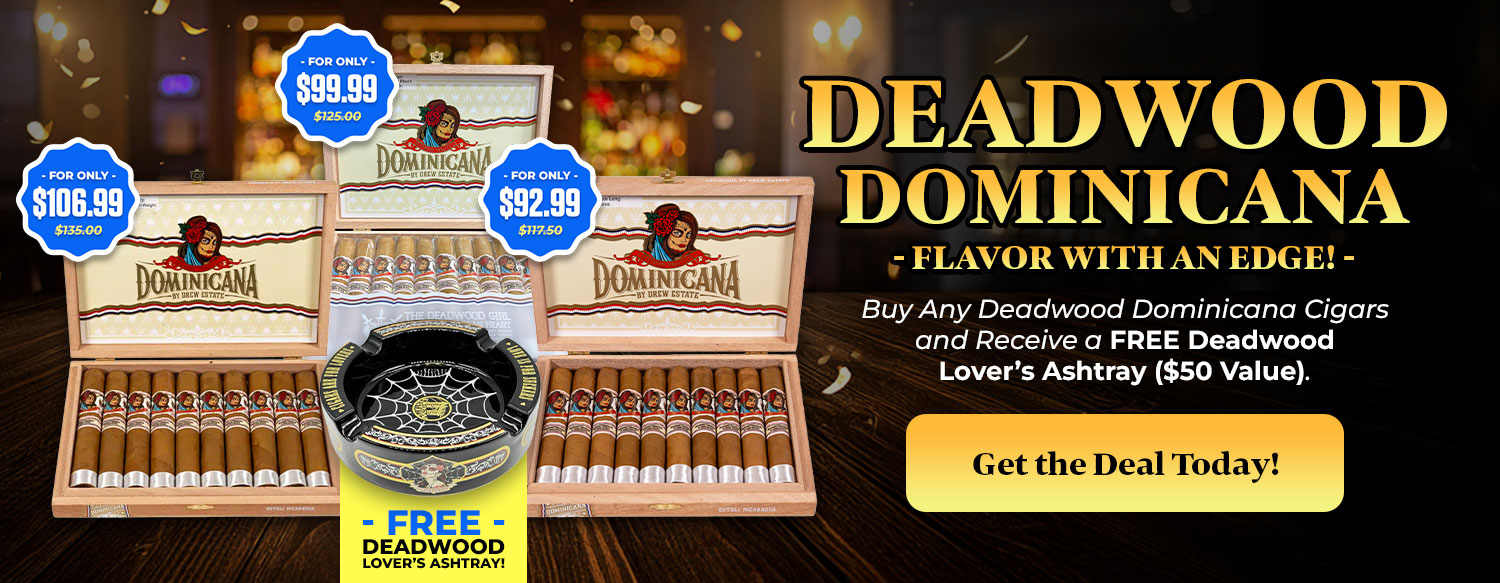 Deadwood Dominicana Flavor with an Edge!