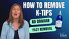 How to Remove K-tips (Free Video)