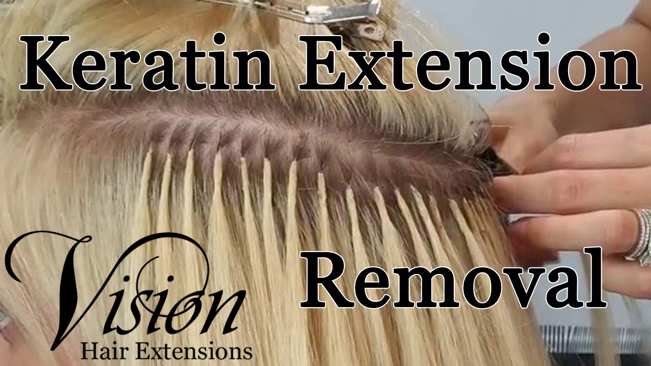 How to Remove Keratin or Fusion Hair Extensions - Vision Hair Extensions