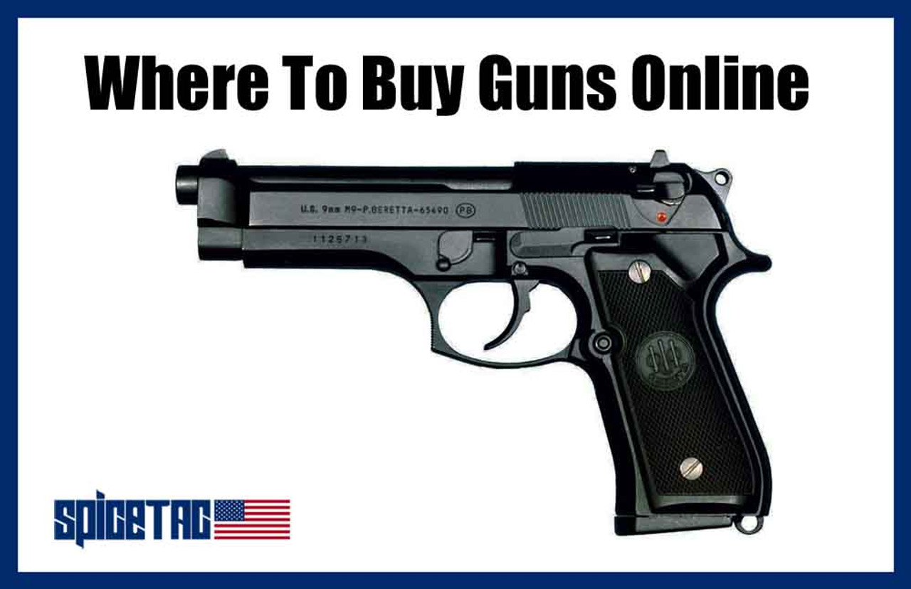 Buy Guns Online Best Online Gun Store Best Gun sites SpiceTac